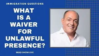 What Is A Waiver For Unlawful Presence? | Immigration Law Advice 2021