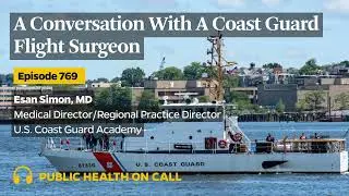 769 - A Conversation With A Coast Guard Flight Surgeon
