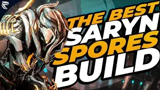THE BEST SARYN SPORES BUILD IN THE GAME? [Warframe]