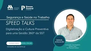 Speed Talks 04/11/2025 | Digitalização e Cultura Preventiva para uma Gestão 360º da SST