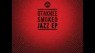Otakhee - Smoked Jazz