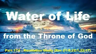 The Pure River of Water of Life (Rev 22:1) - Symbol - Eternal Life