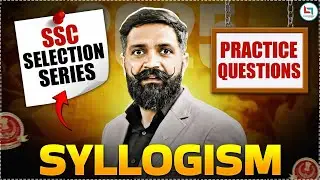 SSC |  Syllogism |Reasoning Practice Set #1 | Selection Series | Reasoning By Arun Sir