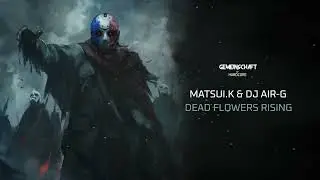 Matsui.K & DJ AIR-G - Dead Flowers Rising