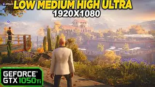 Hitman 3 GTX 1050 Tİ - 1080p - Low, Medium, High ,Ultra Settings