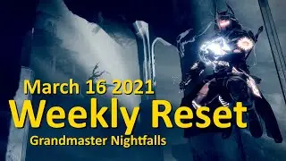 Weekly Reset: Grandmaster Nightfall (March 16 2021 - Destiny 2)