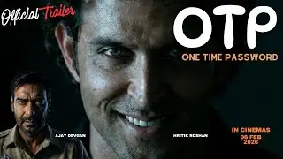 OTP - One Time Password | Hrithik Roshan, Katrina Kaif, Ajay Devgan | Official Trailer
