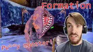 Attack of the pu$$y monster! | Formation