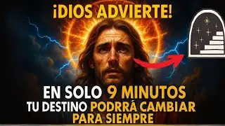 🔥 ¡DIOS REVELA! EN 9 MINUTOS SE DECIDIRÁ ALGO CRUCIAL SOBRE TU VIDA