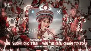 VẤN VƯƠNG CHỢ TÌNH - VĂN TÀI (BẢN CHUẨN TIKTOK) Lưng Đèo Sương Phụng Mà Xa Remix Hot TikTok 2025