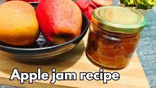 एपल जैम घर पर आसानी से कैसे बनायें | Apple Jam Recipe I Easy and Perfect Apple Jam Recipe#video 