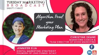 Tueday Marketing Broadcast: Algorithm Proof your Marketing Plan