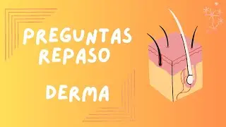 REPASO ENARM 2025 / DERMATOLOG&Iacute;A - Preguntas generales pt.1