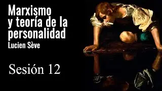 Marxismo y teoría de la personalidad - Sesión 12