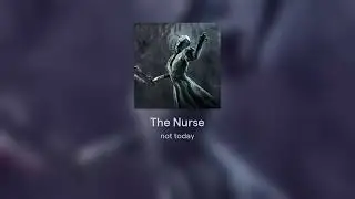 The Nurse (Terror Radius and Chase themes)