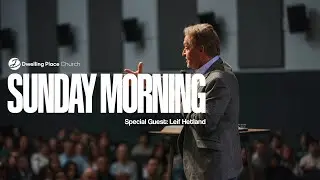 Special Guest: Leif Hetland | Dwelling Place Church (Houston,Tx)