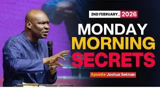 [2ND FEBBRUAY, 2026 MONDAY MORNING SECRETS - APOSTLE JOSHUA SELMAN