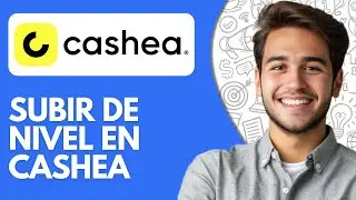 C&oacute;mo Subir De Nivel en Cashea - R&aacute;pido 2026