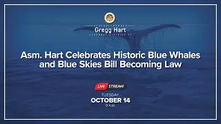 Asm. Hart Celebrates Historic Blue Whales and Blue Skies Bill Becoming Law