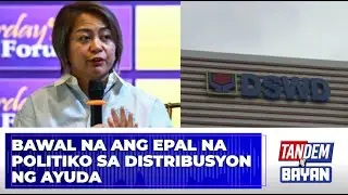 DSWD: Mahigpit na ipinagbabawal ang presensya ng mga politiko sa payout | Tandem Ng Bayan