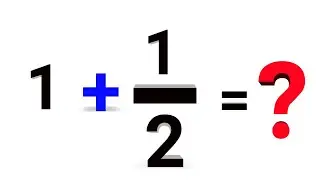 How to Solve  1+1/2 = ? | Step by step Explanation