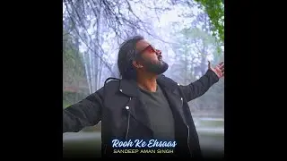 Rooh Ke Ehsaas | Sandeep Aman Singh