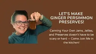 Making Ginger Persimmon Preserves