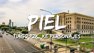 Tiago PZK, Ke Personajes - Piel (Letra/Lyrics)