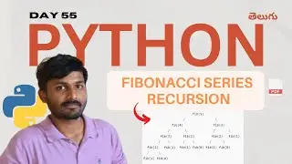 Day 55: 🔥 Fibonacci Series Using Recursion | Python Full Course in Telugu