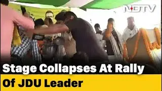 Stage Collapses At JD(U) Leader's Rally In Bihar