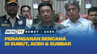 [FULL] Konpers BNPB Tentang Penanganan Bencana di Sumut, Sumbar dan Aceh