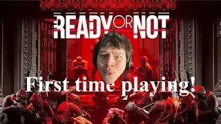 First Time Playing Ready or Not! Crazy Realistic Game.