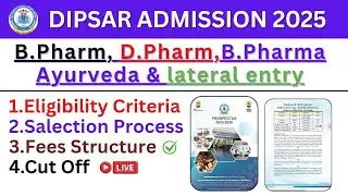 DIPSAR Application Form Out , B.Pharm, D.Pharm & Lateral Entry Admission Process, Fees,Cut off 2025