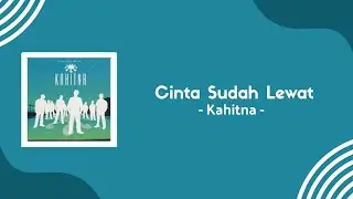 Kahitna - Cinta Sudah Lewat | Lirik Lagu 