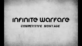 Infinite Warfare Competitive Montage