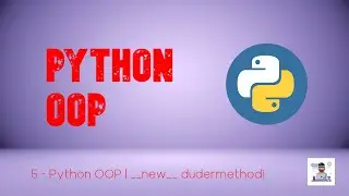 Pythonda OOP | 5 - __new__ dundermethodi