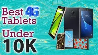 Best 4G Voice Calling Tablets in Android Under Rs 10000 in India