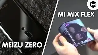 MI MIX FLEX И MEIZU ZERO - Чудеса китайских технологий!