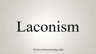 How To Say Laconism