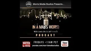 In A Man's World with Lewis Dix & Jeff Arnold - Guest: Comedians Kente Scott and Chalant.