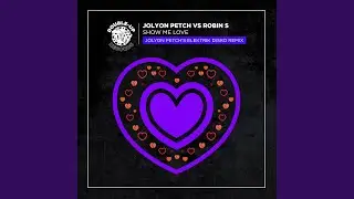 Show Me Love (Jolyon Petch's Elektrik Disko Extended Mix)