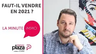VENDRE UN BIEN IMMOBILIER EN 2021 ?