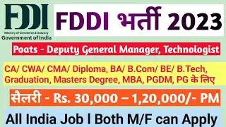 FDDI Recruitment 2023 &ndash; Apply Offline for 62 Deputy General Manager, Technologist
