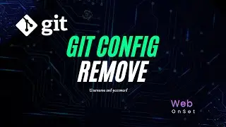 Git Configuration Management: Remove Method, Add User Name & Email | WebOnSet