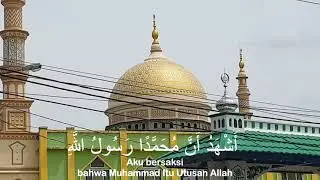 Azan Nuansa Melayu Kabupaten Sambas di MASJID AGUNG BABUL JANNAH SAMBAS