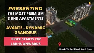 Avante- Dynamic Grandeur |☎ +91- 9513312896 | 3 BHK Apartments in Undri - Wadachi Wadi Road Pune