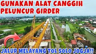 ALAT CANGGIH DIKERAHKAN‼️Jalur Melayang Tol Solo - Jogja