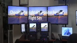 Things to think about when choosing a Flight Sim monitor size