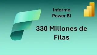 👉 Informe de Power BI con Tabla de más de 330 Millones de Filas - Microsoft Fabric - Direct Lake