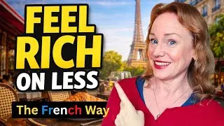 The French Live on Less - But Don't Feel Poor (The Secret of Frugality)